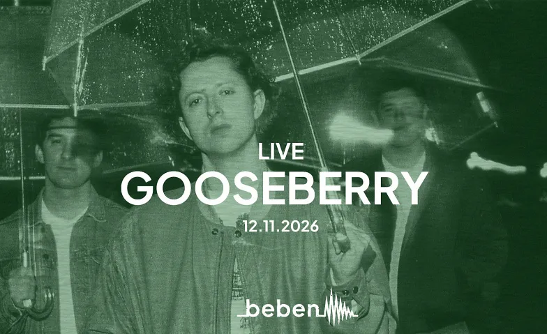 Gooseberry x bebenLIVE, Konzerte / Pop & Rock, beben Mainz