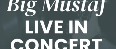 Event-Image for 'Big Mustaf - Live in Concert'