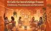 KI-Caf&eacute; f&uuml;r berufst&auml;tige Frauen