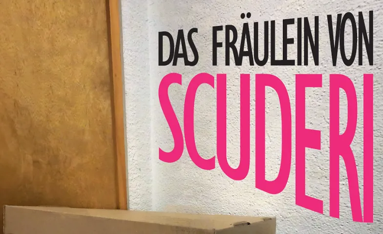 Event-Image for 'Das Fr&auml;ulein von Scuderi'