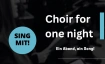 Choir for one night