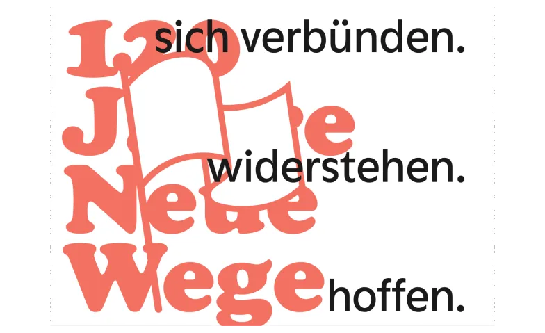 120 Jahre Neue Wege - Sich verbünden. widerstehen. hoffen.