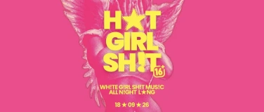 Event-Image for 'HOT GIRL SHIT - &uuml;16 - FR 18.09.26'