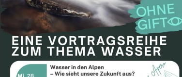 Event-Image for 'ohneGift Vortrag: Wasser in den Alpen'