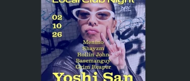 Event-Image for 'LOCAL CLUB NIGHT: YOSHI SAN  SHAYZM  BASEMANGUY  ...'