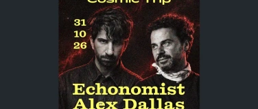 Event-Image for 'COSMIC TRIP: THE ECHONOMIST &nbsp;ALEX DALLAS'