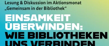 Event-Image for 'Einsamkeit &uuml;berwinden: Wie Bibliotheken uns verbinden'