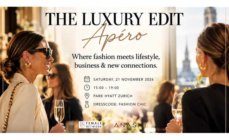 THE LUXURY EDIT: Fashion Apéro & Connection- PARK HYATT, Art & Expositions / Exposition, Park Hyatt Zürich