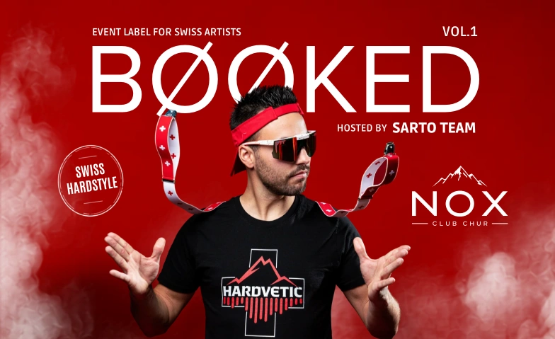 B&Oslash;&Oslash;KED VOL.1 &ndash; HARDVETIC (hosted by Sarto Team) Nox Club, Welschd&ouml;rfli 2, 7000 Chur Tickets