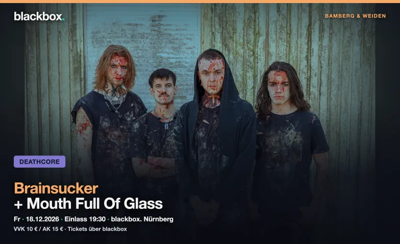 Brainsucker + Mouth Full Of Glass, Konzerte / Hard Rock & Heavy Metal, Blackbox.