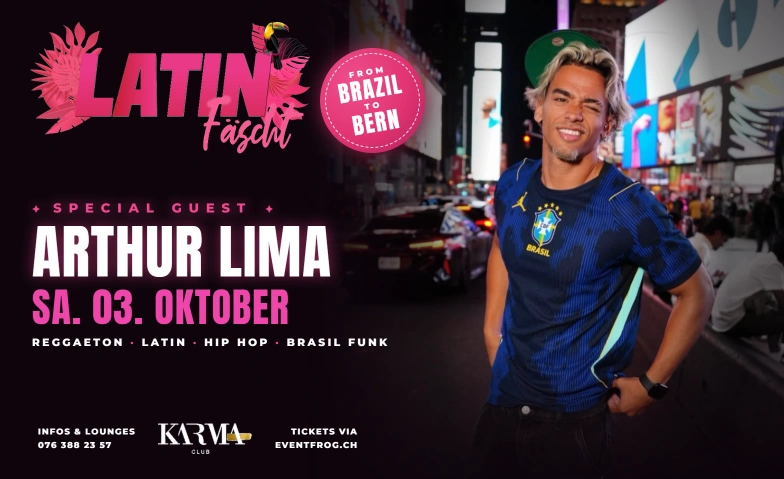 LATIN F&Auml;SCHT Special Guest ARTHUR LIMA  • KARMA CLUB (Bern) Karma Club, Bern, Aarbergergasse 61, 3011 Bern Tickets