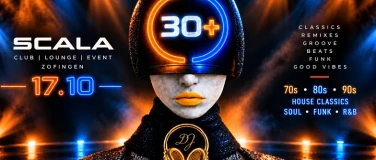 Event-Image for '30+ AT SCALA &ndash; &Uuml;30 Party  DJ MATTEO  Zofingen'