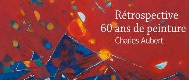 Event-Image for 'R&eacute;trospective: 60 ans de peinture, Charles Aubert'