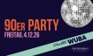 Chalet WUBA &ndash; 4. Dezember 2026 90er Party