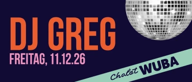 Event-Image for 'Chalet WUBA &ndash; 11. Dezember 2026 mit DJ Greg'