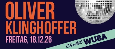 Event-Image for 'Chalet WUBA &ndash; 18. Dezember 2026 mit DJ Oliver Klinghoffer'