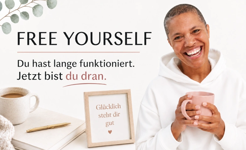 FREE YOURSELF – Gruppencoaching für max. 4 Frauen, Gesundheit & Spiritualität / Gesundheit & Wohlbefinden, Ortsunabhängig per Zoom