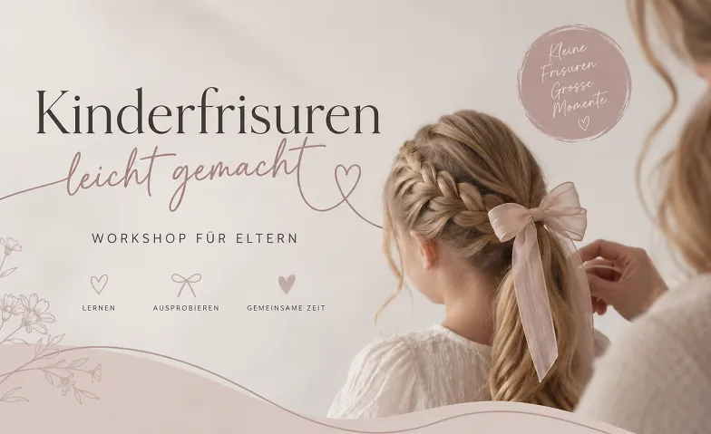Kinderfrisuren leicht gemacht - Workshop für Eltern