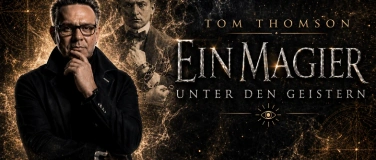 Event-Image for 'Tom Thomson - Ein Magier unter den Geistern - Premiere'