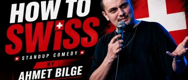 Event-Image for 'How To Swiss : Comedy with Ahmet Bilge'