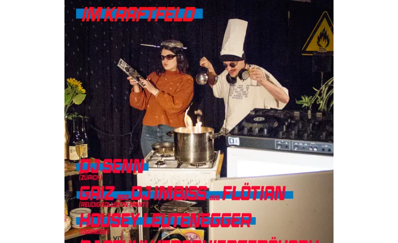 Chuchi Party, Soirées & Fêtes, Kraftfeld