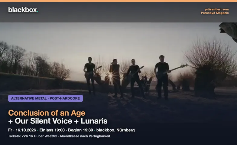 Conclusion of an Age + Our Silent Voice + Lunaris, Konzerte / Hard Rock & Heavy Metal, Blackbox.