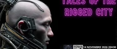 Event-Image for 'Tales of the Rigged City : Un Polar Cyber-Noir improvis&eacute;'