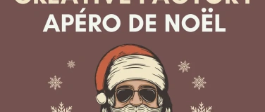 Event-Image for 'Ap&eacute;ro de No&euml;l &agrave; la Creative Factory'