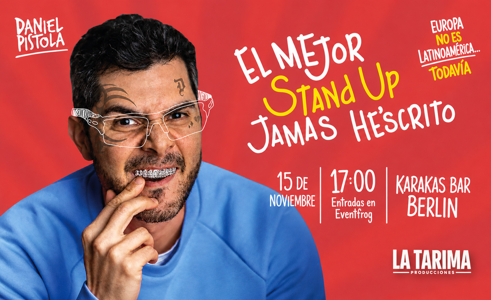 Daniel Pistola - "El mejor stand up jam&aacute;s hescrito" - BERLIN Tickets