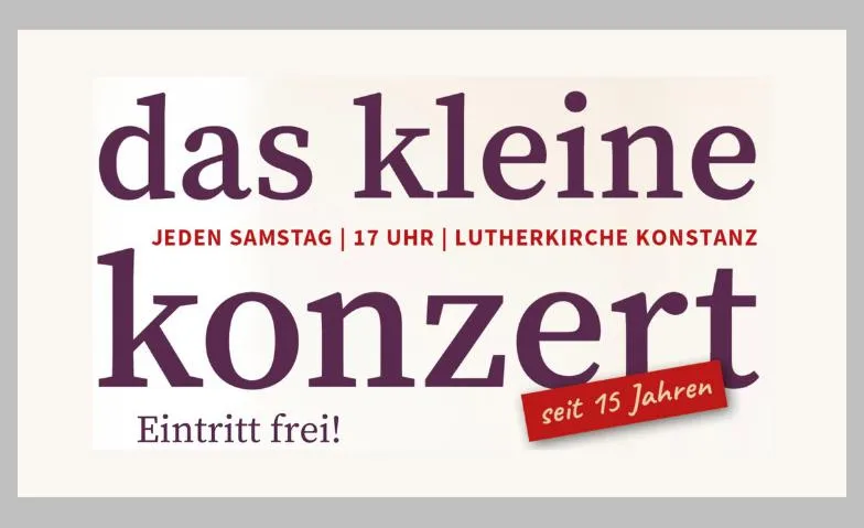 Das kleine Konzert, Konzerte, Lutherkirche Konstanz