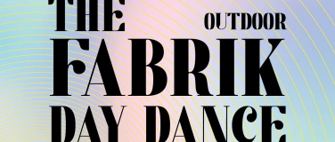 Event-Image for 'The Fabrik Day Dance'