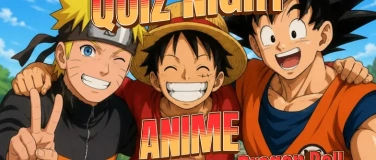 Event-Image for 'QUIZ NIGHT -Anime - Dragon Ball, One Pice, Naruto'