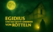 Egidius und das letzte Geheimnis von R&ouml;tteln - Premiere -