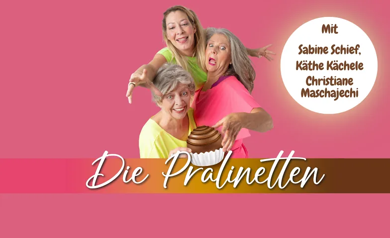 Die Pralinetten - Comedy zum Anbeißen!