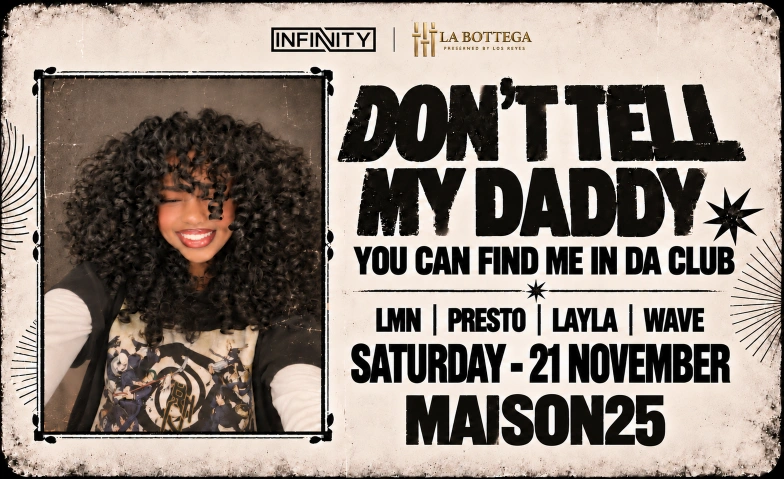 DON’T TELL MY DADDY, Soirées & Fêtes / Hip-Hop & Rap, MAISON25