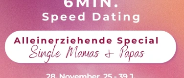 Event-Image for '6MIN. Speed Dating Alleinerziehende Special 30-49 Jahre'