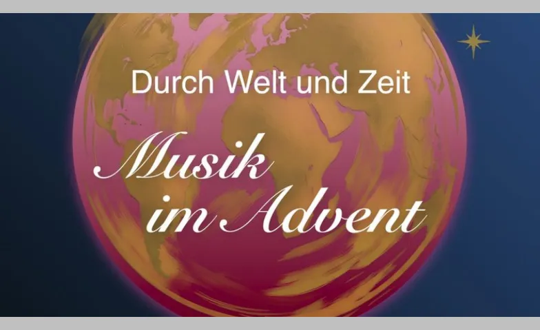 Durch Welt und Zeit - Musik im Advent, Konzerte, Kirche St. Albin, Ermatingen