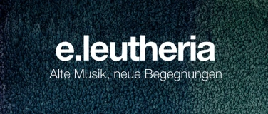 Event-Image for 'e.leutheria / expedition.barock'
