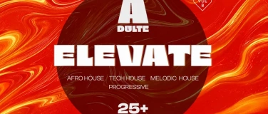 Event-Image for 'ADULTE: ELEVATE  HOUSE'