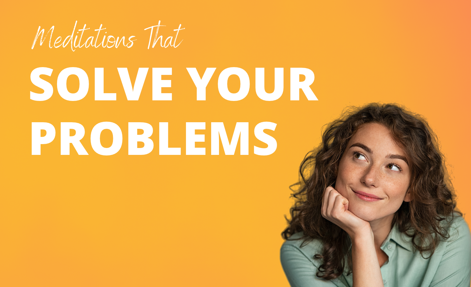 Meditations That Solve Your Problems
