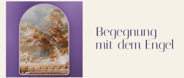 Event-Image for 'Begegnung mit dem Engel'