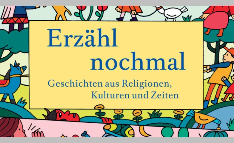 Erzähl nochmal - Geschichten aus Religionen, Kulturen und Ze, Théâtre & Scène, Stadtbibliothek