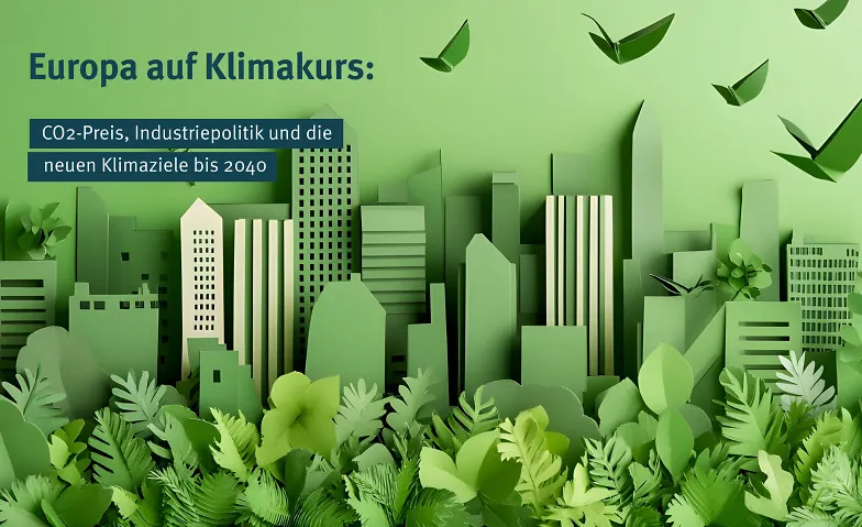 CO2-Preis, Industriepolitik und die neuen Klimaziele, Politique & Commune / Politique, Evénements en ligne
