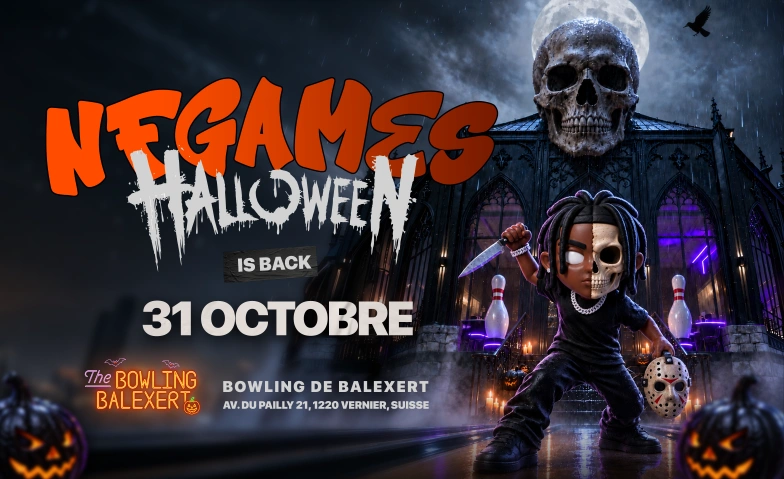 NFGAMES HALLOWEEN IS BACK - 31 OCTOBRE The Bowling Balexert, Avenue du Pailly 21, 1220 Les Avanchets Billets