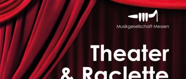 Event-Image for 'Theater & Raclette &ndash; Do, 29.10.26 &ndash; Musikgesellschaft Messen'