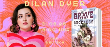 Event-Image for 'Lesung mit Dilan Dyer THE BRAVE AND THE RECKLESS (deutsch)'
