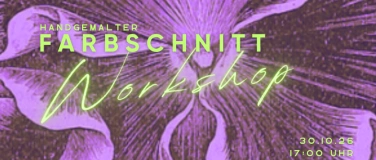 Event-Image for 'Farbschnitt-Workshop inkl.Materialien+pers&ouml;nlicher Anleitung'