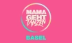 MAMAGEHTTANZEN Basel