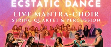 Event-Image for 'ECSTATICDANCE, live mantrachoir, string quartet & percussion'
