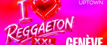 Event-Image for 'I <3 REGGAETON XXL - La plus grosse soir&eacute;e Reggaeton de GE'